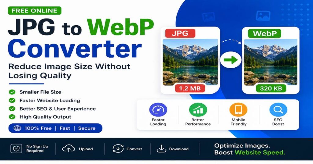 JPG to WebP Converter – Best Way to Reduce Image Size Without Losing Quality